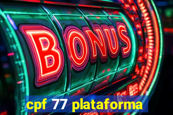 cpf 77 plataforma